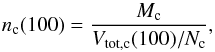 \begin{equation} \label{eq6} n_{\rm c}(100) = {M_{\rm c} \over{V_{\rm tot, c}(100)/ N_{\rm c}}}, \end{equation}