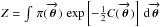 \hbox{$Z=\int\,\pi(\overrightarrow{\boldsymbol{\theta}})\,\exp\left[-\frac{1}{2}C(\overrightarrow{\boldsymbol{\theta}})\right]\, {\rm d}\overrightarrow{\boldsymbol{\theta}}$}