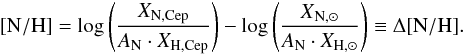 \begin{eqnarray} {\rm [N/H]} = \log{\left(\frac{X_{\rm N,Cep}}{{A}_{{\rm N}} \cdot X_{\rm H,Cep} } \right) } - \log{ \left( \frac{{\it X}_{\rm N,\odot}}{{\it A}_{{\rm N}} \cdot {\it X}_{{\rm H,\odot}} } \right) } \equiv \Delta {\rm [N/H]}. \end{eqnarray}