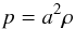 \begin{equation} \label{eq-of-state} p = a^{2} \rho \end{equation}