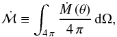 \begin{equation} \label{total-mass-loss} \dot{\cal M} \equiv \int_{4\,\pi} \frac{\dot{M}\,(\theta)}{4\,\pi}\, {\rm d}\Omega , \end{equation}