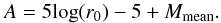 \appendix \setcounter{section}{3} \begin{equation} A= 5\textrm{log}(r_0) -5 +M_{\rm mean} . \end{equation}