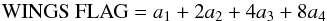 \begin{equation} \text{WINGS FLAG}=a_1+2a_2+4a_3+8a_4 \end{equation}