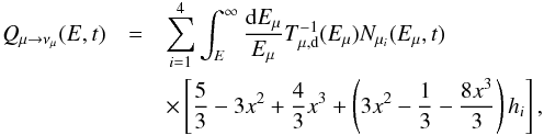 \begin{eqnarray} Q_{\mu\rightarrow\nu_\mu}(E,t)&=& \sum_{i=1}^4\int_{E}^{\infty}\frac{{\rm d}E_\mu}{E_\mu} T^{-1}_{\mu,\rm d}(E_\mu)N_{\mu_i}(E_\mu,t) \nonumber\\&& \times \left[\frac{5}{3}- 3x^2+\frac{4}{3}x^3 +\left(3x^2-\frac{1}{3}-\frac{8x^3}{3}\right)h_{i} \right], \end{eqnarray}