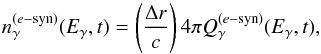 \begin{equation} n_{\gamma}^{(e-\rm{syn})}(E_{\gamma},t)= \left(\frac{\Delta r}{c}\right) 4\pi Q_\gamma^{(e-\rm{syn})}(E_\gamma,t), \end{equation}