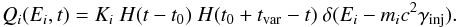 \begin{eqnarray} Q_i(E_i,t)= K_i \ H(t-t_0)\ H(t_0+ t_{\rm var}-t) \ \delta(E_i- m_ic^2\gamma_{\rm inj}). \end{eqnarray}