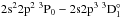 \hbox{$\rm 2s^22p^2~^3P_0 - 2s2p^3~^3D_1^\circ$}