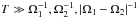 \hbox{$T \gg \Omega_{1}^{-1}, \Omega_{2}^{-1}, | \Omega_{1} -\Omega_{2}|^{-1}$}