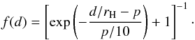 \begin{equation} f(d)=\left[\exp\left(-\frac{d/r_\text{H}-p}{p/10}\right)+1\right]^{-1} \cdot \label{eq:tapering} \end{equation}