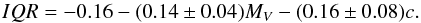\begin{equation} IQR = -0.16 - (0.14\pm 0.04) M_V - (0.16\pm 0.08) c. \end{equation}