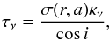 \begin{equation} \tau_\nu=\frac{\sigma(r,a) \kappa_\nu}{\cos i}, \label{eq:opt_depth} \end{equation}