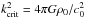 \hbox{$k_{\mathrm{crit}}^2 = 4\pi G \rho_0/c_0^2$}