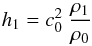 \begin{equation} \displaystyle h_1 = c_0^2~ \frac{\rho_1}{\rho_0} \end{equation}