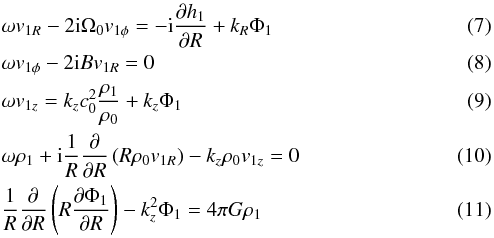 \begin{eqnarray} && \displaystyle \omega {v}_{1R}- 2{\rm i } \Omega_0 {v}_{1\phi} = - {\rm i }\frac{\partial h_1}{\partial R} + k_R \Phi_1 \\ && \displaystyle \omega {v}_{1\phi} - 2{\rm i } B {v}_{1R} = 0 \\ && \displaystyle \omega {v}_{1z} = k_z c_0^2 \frac{\rho_1}{\rho_0} + k_z \Phi_1 \\ && \displaystyle \omega \rho_1 +{\rm i } \frac{1}{R}\frac{\partial}{\partial R} \left(R\rho_0 {v}_{1R}\right)-k_z \rho_0 {v}_{1z} = 0 \\ && \displaystyle \frac{1}{R}\frac{\partial}{\partial R}\left(R \frac{\partial\Phi_1}{\partial R}\right)-k_z^2 \Phi_1 = 4\pi G \rho_1 \end{eqnarray}