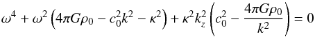 \begin{equation} \label{eq:disp} \omega^4 + \omega^2 \left( 4\pi G \rho_0 - c_0^2 k^2-\kappa^2\right) + \kappa^2 k_z^2 \left(c_0^2-\frac{4\pi G \rho_0}{k^2} \right) = 0 \end{equation}