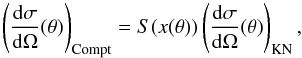 \begin{equation} \label{comp} \left(\frac{{\rm d}\sigma}{{\rm d}\Omega} (\theta)\right)_{{\rm Compt}} = S(x(\theta)) \left(\frac{{\rm d}\sigma}{{\rm d}\Omega} (\theta)\right)_{{\rm KN}}, \end{equation}