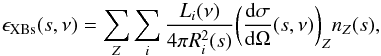 \begin{equation} \epsilon_{{\rm XBs}} (s, \nu) = \sum_{Z} \sum_{i} \frac{L_{i}(\nu)}{4\pi R^2_i(s)} \bigg(\frac{{\rm d}\sigma}{{\rm d}\Omega}(s, \nu) \bigg )_{Z} n_{Z}(s) \label{emissivity10}, \end{equation}