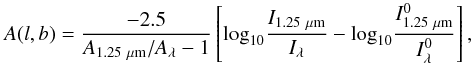 \begin{equation} A (l,b) = \frac{-2.5}{A_{1.25~\mu{\rm m} }/A_{\lambda}-1}\left[{\rm log}_{10}\frac{I_{1.25~\mu {\rm m}}}{I_{\lambda}} - {\rm log}_{10}\frac{I^0_{1.25~\mu{\rm m}}}{I^0_{\lambda}} \right], \end{equation}