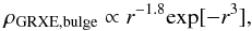 \begin{equation} \rho_{{\rm GRXE}, {\rm bulge}} \propto r^{-1.8} {\rm exp}[{-r^3}], \end{equation}
