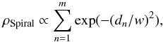 \begin{equation} \rho_{\rm Spiral} \propto \sum\limits_{n=1}^m {\rm exp}(-(d_n/w)^2), \end{equation}