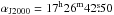 \hbox{$\alpha_{\rm{J2000}}=17^{\rm h}26^{\rm m}42\fs50$}