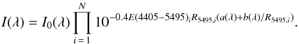 \appendix \setcounter{section}{3} \begin{equation} I(\lambda) = I_0(\lambda) \prod_{i\,=\,1}^N 10^{-0.4E(4405-5495)_i R_{5495,i}(a(\lambda) + b(\lambda)/R_{5495,i})}. \label{exteq2} \end{equation}