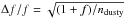 \hbox{$\Delta f/f=\sqrt{(1+f)/n_{\rm dusty}}$}