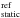 \hbox{$^{\rm ref}_{\rm static}$}