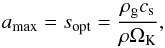 \appendix \setcounter{section}{2} \begin{equation} a_\mathrm{max} = s_{\mathrm{opt}} = \frac{\rho_{\mathrm{g}} c_{\mathrm{s}}}{\rho \Omega_{\mathrm{K}}} , \end{equation}