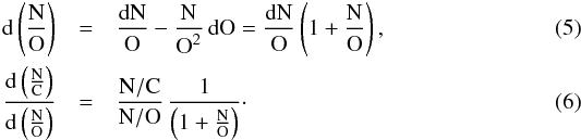 \begin{eqnarray} \text{d}\left(\frac{\text{N}}{\text{O}}\right) &=&\frac{\text{dN}}{\text{O}}- \frac{\text{N}}{\text{O}^2} \,\text{dO} =\frac{\text{dN}}{\text{O}}\left(1+ \frac{\text{N}}{\text{O}} \right),\\ \frac{\text{d}\left(\frac{\text{N}}{\text{C}}\right)}{\text{d}\left(\frac{\text{N}}{\text{O}}\right)} &=&\frac {\text{N}/\text{C}}{\text{N}/\text{O}} \, \frac{1}{\left(1+ \frac{\text{N}}{\text{O}}\right)} \cdot \label{highm} \end{eqnarray}