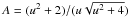 \hbox{$A=(u^2+2)/(u\sqrt{u^2+4})$}