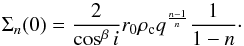 \appendix \setcounter{section}{1} \begin{equation} \Sigma_n (0) = \frac{2}{\cos^\beta i} r_0\rho_{\rm c} q^{\frac{n-1}{n}}\frac{1}{1-n}\cdot \end{equation}