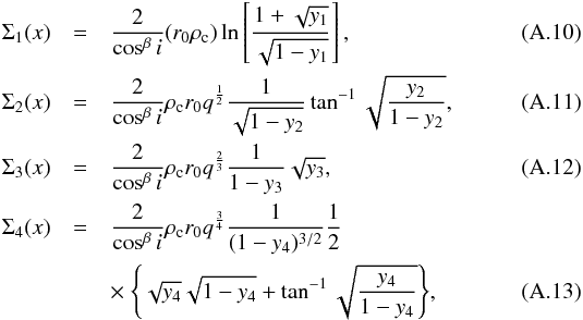 \appendix \setcounter{section}{1} \begin{eqnarray} \Sigma_1 (x) &=& \frac{2}{\cos^\beta i}(r_0\rho_{\rm c}) \ln\left[\frac{1+\sqrt{y_1}}{\sqrt{1-y_1}}\right],\\ \Sigma_{2} (x) &=& \frac{2}{\cos^\beta i} \rho_{\rm c} r_0 q^{\frac{1}{2}} \frac{1}{\sqrt{1-y_{2}}}\tan^{-1}\sqrt{\frac{y_2}{1-y_2}},\\ \label{eq_msurfisosphere} \Sigma_{3} (x) &=& \frac{2}{\cos^\beta i} \rho_{\rm c} r_0 q^{\frac{2}{3}}\frac{1}{1-y_3}\sqrt{y_3},\\ \Sigma_{4} (x) &=& \frac{2}{\cos^\beta i}\rho_{\rm c} r_0 q^{\frac{3}{4}}\frac{1}{(1-y_4)^{3/2}}\frac{1}{2}\nonumber\\ &&\times~ \Bigg\{ \sqrt{y_4}\sqrt{1-y_4} + \tan^{-1}\sqrt{\frac{y_4}{1-y_4}}\Bigg\}, \end{eqnarray}