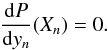 \appendix \setcounter{section}{3} \begin{equation} \frac{{\rm d}P}{{\rm d}y_n}(X_n) = 0. \end{equation}