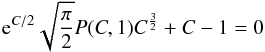 \appendix \setcounter{section}{3} \begin{equation} \label{eq_approx2} {\rm e}^{C/2}\sqrt{\frac{\pi}{2}} P(C,1) C^{\frac{3}{2}}+C-1 = 0 \end{equation}