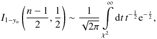 \appendix \setcounter{section}{4} \begin{equation} \label{eq_approxibeta} I_{1-y_n}\left(\frac{n-1}{2},\frac{1}{2}\right) \sim \frac{1}{\sqrt{2\pi}}\int\limits_{\chi^2}^{\infty}{\rm d}t\,t^{-\frac{1}{2}} {\rm e}^{-\frac{t}{2}}, \end{equation}