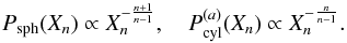 \begin{equation} P_{\rm sph}(X_n) \propto X_n^{-\frac{n+1}{n-1}},\quad P_{\rm cyl}^{(a)}(X_n)\propto X_n^{-\frac{n}{n-1}}. \end{equation}