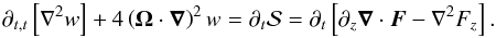 \begin{equation} \partial_{t,t}\left[\nabla^{2}w\right]+4\left({\vec\Omega}\cdot{\vec\nabla}\right)^{2}w=\partial_{t}{\mathcal S}=\partial_{t}\left[\partial_{z}{\vec\nabla}\cdot{\vec F}-\nabla^{2}F_{z}\right]. \label{InH} \end{equation}