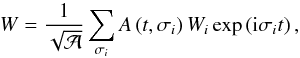\begin{equation} W=\frac{1}{\sqrt{\mathcal A}}\sum_{\sigma_i}A\left(t,\sigma_i\right)W_{i}\exp\left({\rm i}\sigma_i t\right), \end{equation}