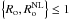 \hbox{$\left\{R_{\rm o},R_{\rm o}^{\rm NL}\right\}\le1$}