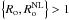 \hbox{$\left\{R_{\rm o},R_{\rm o}^{\rm NL}\right\}>1$}