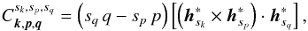 \begin{equation} C_{{\vec k},{\vec p},{\vec q}}^{s_k,s_p,s_q}=\left(s_q\,q-s_p\,p\right)\left[\left({\vec h}_{s_k}^{*}\times{\vec h}_{s_p}^{*}\right)\cdot{\vec h}_{s_q}^{*}\right], \end{equation}