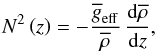 \begin{equation} N^2\left(z\right)=-\frac{{\overline g_{\rm eff}}}{{\overline \rho}}\,\frac{{\rm d}{\overline\rho}}{{\rm d}z}, \end{equation}
