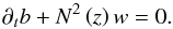 \begin{equation} \partial_{t}b+N^{2}\left(z\right) w=0. \end{equation}