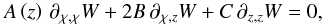 \begin{equation} A\left(z\right)\,\partial_{\chi,\chi}W+2B\,\partial_{\chi,z}W+C\,\partial_{z,z}W=0, \label{M2} \end{equation}