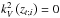 \hbox{$k_{V}^{2}\left(z_{t;i}\right)=0$}