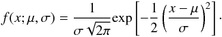 Mathematical equation: \appendix \setcounter{section}{2} \begin{eqnarray*} f(x;\mu,\sigma) = \frac{1}{\sigma \sqrt{2\pi}} \mathrm{exp}\left[{-\frac{1}{2}\left(\frac{x-\mu}{\sigma}\right)^2}\right]\cdot \end{eqnarray*}