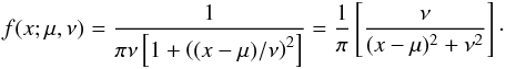 Mathematical equation: \appendix \setcounter{section}{2} \begin{eqnarray*} f(x; \mu,\nu) = \frac{1}{\pi\nu \left[1 + \left(({x - \mu})\slash{\nu}\right)^2\right]} = { 1 \over \pi } \left[{ \nu \over (x - \mu)^2 + \nu^2 } \right]\cdot \end{eqnarray*}
