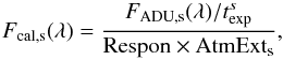 \begin{equation} F_{\rm cal, s}(\lambda) = \frac{F_{\rm ADU,s}(\lambda)/ t_{\rm exp}^{s} }{\rm Respon \times AtmExt_{s}} , \end{equation}