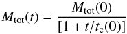 \begin{equation} M_{\rm tot}(t) = {{M_{\rm tot}(0)} \over {[1 + t/t_{\rm c}(0)]}} \label{eq:Mt} \end{equation}